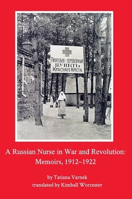 A Russian Nurse in War and Revolution by Varnek, Tatiana