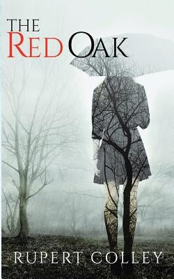 The Red Oak by Colley, Rupert