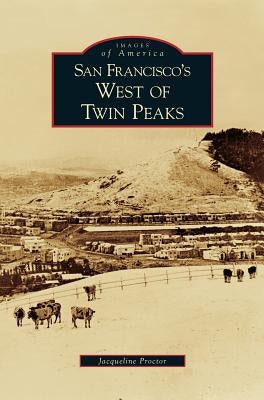 San Francisco's West of Twin Peaks by Proctor, Jacqueline