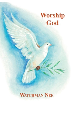 Worship God by Nee, Watchman L.