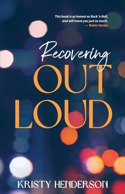 Recovering Out Loud by Henderson