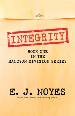 Integrity: Halcyon Division by Noyes, E. J.