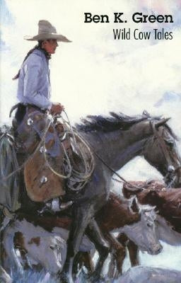 Wild Cow Tales by Green, Ben K.