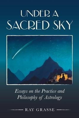 Under a Sacred Sky by Grasse, Ray