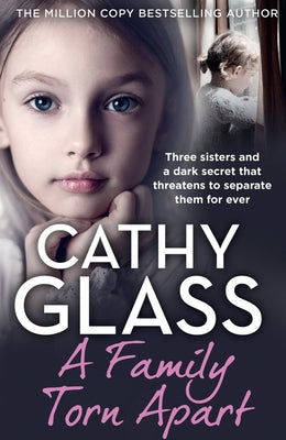 A Family Torn Apart: Three Sisters and a Dark Secret That Threatens to Separate Them for Ever by Glass, Cathy