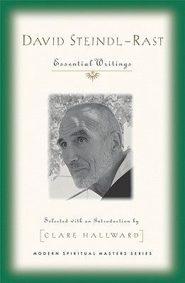 David Steindl-Rast: Essential Writings by Steindl-Rast, David