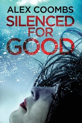 Silenced for Good by Coombs, Alex