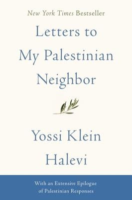 Letters to My Palestinian Neighbor by Halevi, Yossi Klein