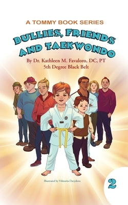 Bullies, Friends and Taekwondo by Favaloro DC Pt, Kathleen M.