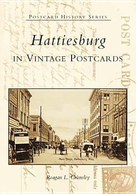 Hattiesburg in Vintage Postcards by Grimsley, Reagan L.