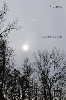 Prospect: Poems by Smith, Claire Sylvester