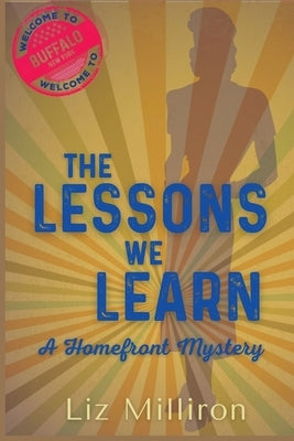 The Lessons We Learn: A Homefront Mystery by Milliron, Liz