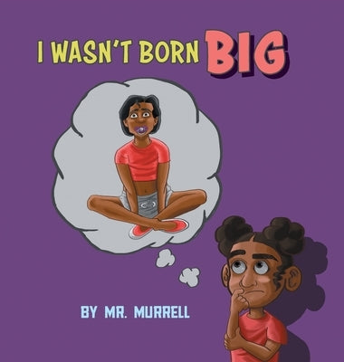 I Wasn't Born Big by Murrell