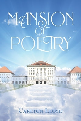 Mansion of Poetry by Lloyd, Carlton