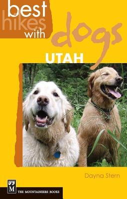 Best Hikes with Dogs Utah by Stern, Dayna