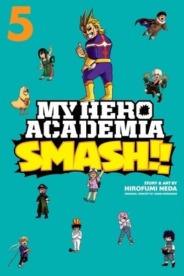 My Hero Academia: Smash!!, Vol. 5, Volume 5 by Horikoshi, Kohei