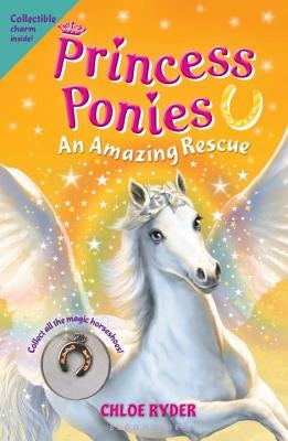 Princess Ponies 5: An Amazing Rescue by Ryder, Chloe
