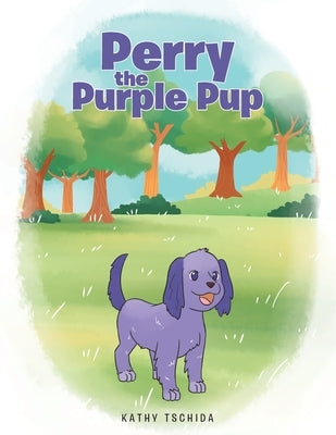 Perry the Purple Pup by Tschida, Kathy