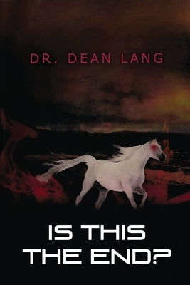 Is This The End? by Lang, Dean