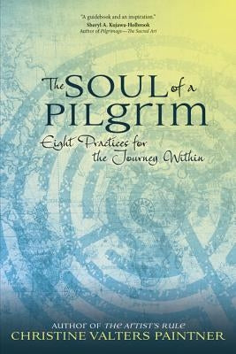 The Soul of a Pilgrim by Paintner, Christine Valters