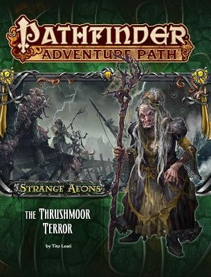Pathfinder Adventure Path: Strange Aeons Part 2 - The Thrushmoor Terror by Leati, Tito