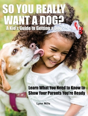 So You Really Want a Dog? by Mills, Lynn