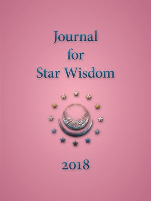 Journal for Star Wisdom 2018 by Powell, Robert