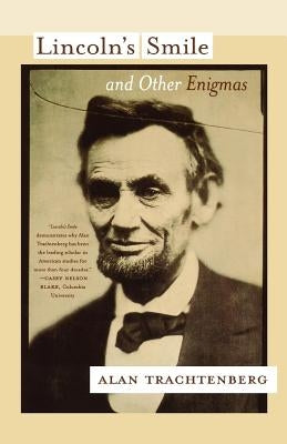 Lincoln's Smile and Other Enigmas by Trachtenberg, Alan