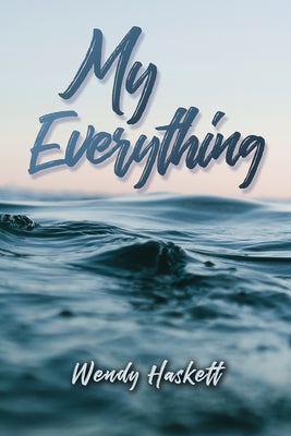 My Everything by Haskett, Wendy