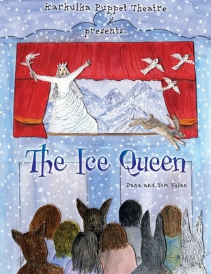 Karkulka Puppet Theatre presents: The Ice Queen by Velan, Dana