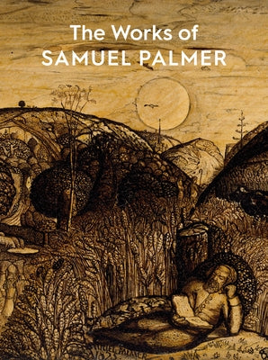 The Works of Samuel Palmer by Harrison, Colin