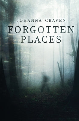 Forgotten Places by Craven, Johanna