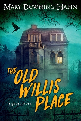 The Old Willis Place by Hahn, Mary Downing
