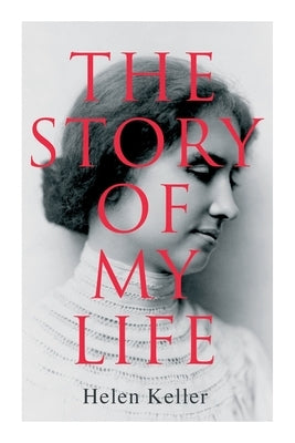 The Story of My Life by Keller, Helen