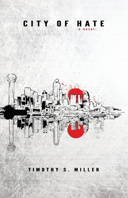 City of Hate by Miller, Timothy S.