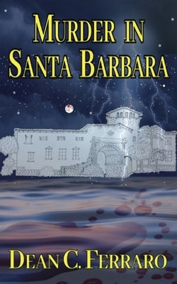 Murder in Santa Barbara by Ferraro, Dean C.