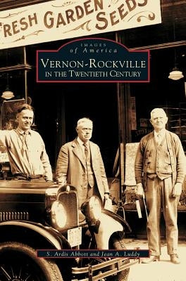 Vernon-Rockville in the Twentieth Century by Abbott, S. Ardis