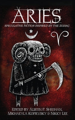 Aries: Speculative Fiction Inspired by the Zodiac by Fiction, Aussie Speculative