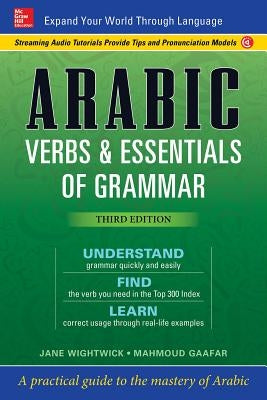 Arabic Verbs & Essentials of Grammar, Third Edition by Wightwick, Jane