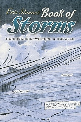Eric Sloane's Book of Storms: Hurricanes, Twisters and Squalls by Sloane, Eric