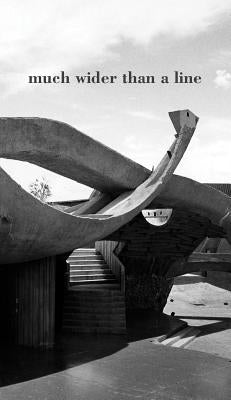 Much Wider Than a Line by Hofmann, Irene