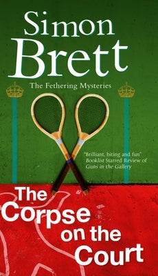 The Corpse on the Court by Brett, Simon