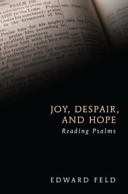 Joy, Despair, and Hope by Feld, Edward