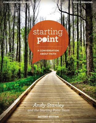 Starting Point Conversation Guide Revised Edition: A Conversation about Faith by Stanley, Andy