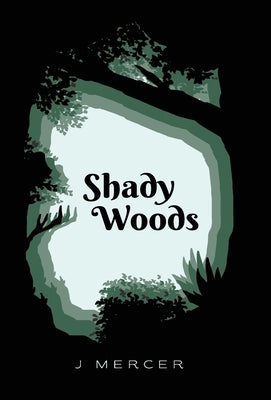 Shady Woods: Book 1 in the Shady Woods series - a fun, easy to read paranormal for teens by Mercer, J.