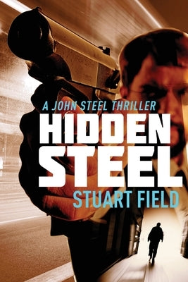 Hidden Steel by Field, Stuart