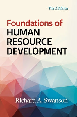 Foundations of Human Resource Development, Third Edition by Swanson, Richard a.