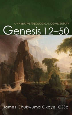 Genesis 12-50 by Okoye, James Chukwuma