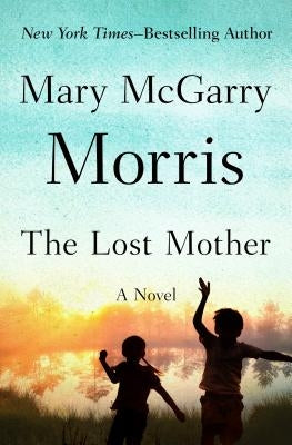 The Lost Mother by Morris, Mary McGarry