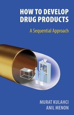 How To Develop Drug Products by Kulahci, Murat